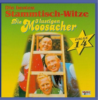 die 3 Lustigen Moosacher - Stammtisch-Witze,Folge 14