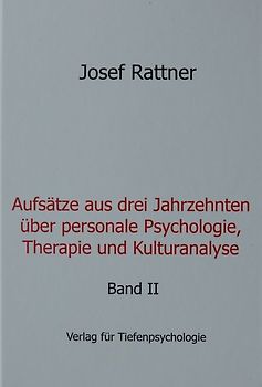 Aufsätze aus drei Jahrzehnten über personale Psychologie, Therapie und Kulturanalyse