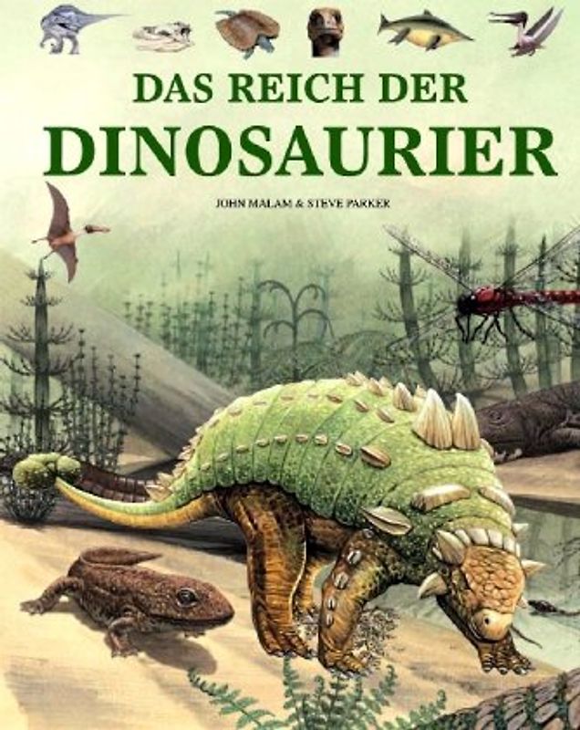 Das Reich der Dinosaurier - John Malam