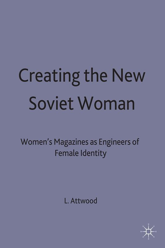 Creating the New Soviet Woman