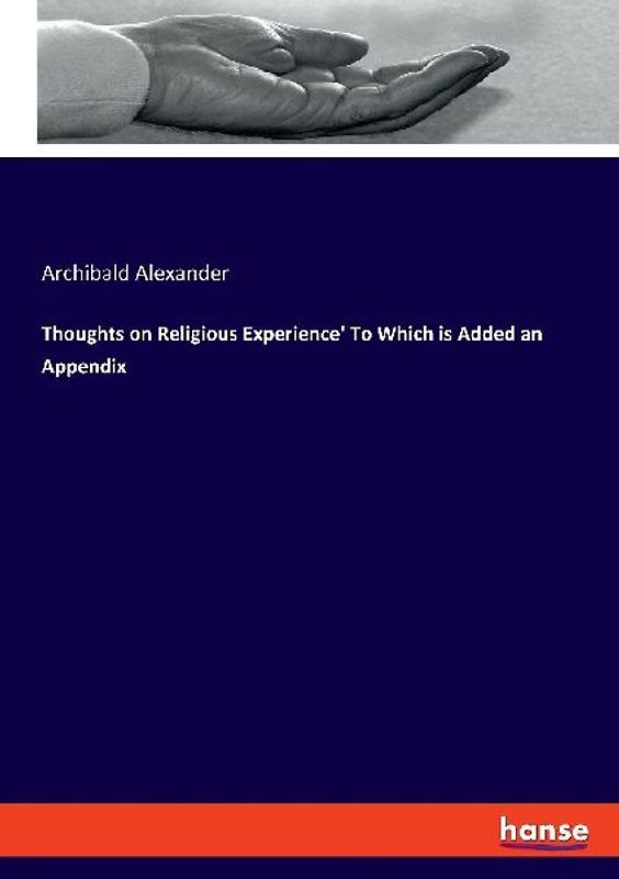 Thoughts on Religious Experience' To Which is Added an Appendix