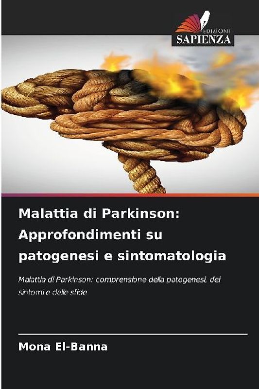 Malattia di Parkinson: Approfondimenti su patogenesi e sintomatologia