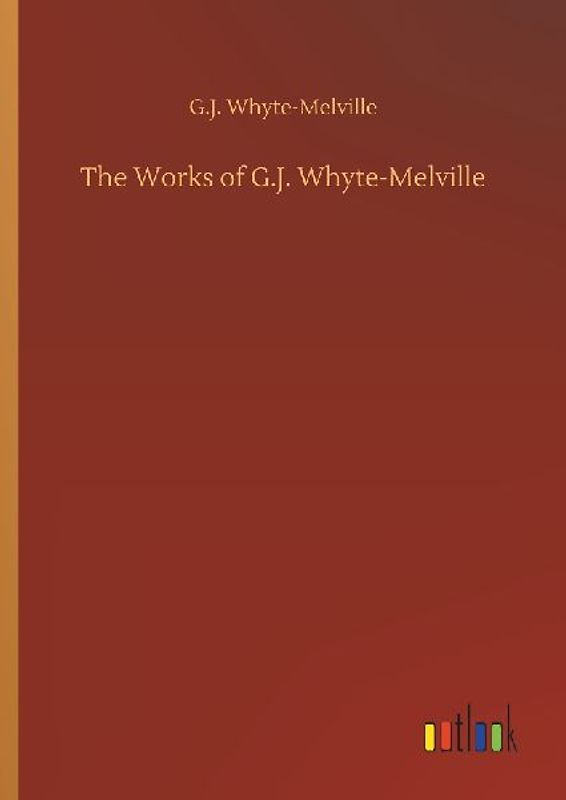 The Works of G.J. Whyte-Melville