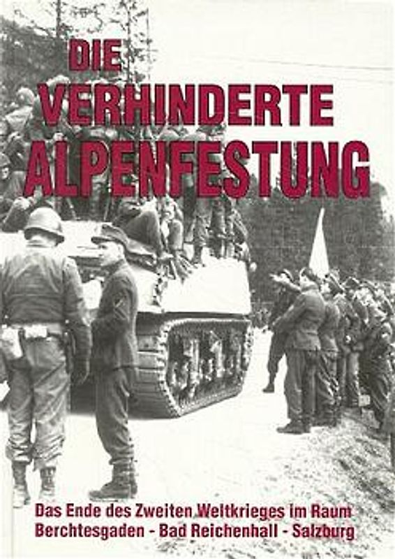 Die verhinderte Alpenfestung