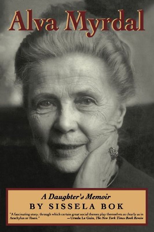 Alva Myrdal: A Daughter's Memoir (Radcliffe Biography) - Bok, Sissela