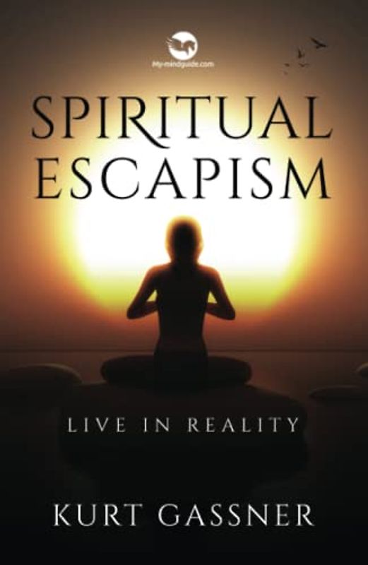 Spiritual Escapism: Live in Reality