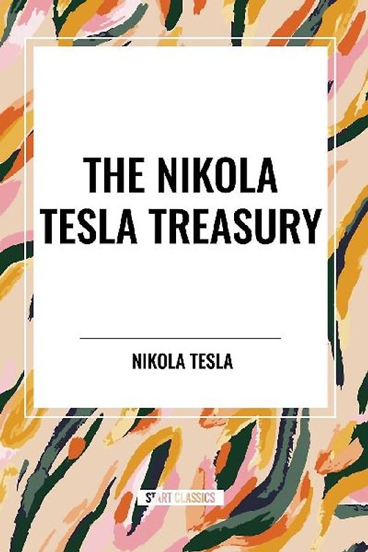 The Nikola Tesla Treasury