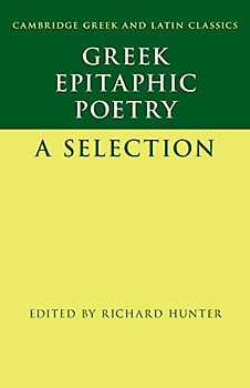 Greek Epitaphic Poetry: A Selection (Cambridge Greek and Latin Classics)