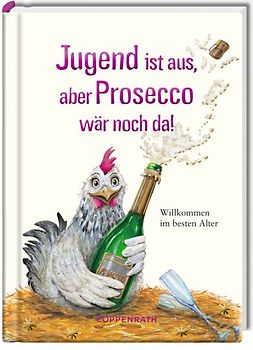 Jugend ist aus, aber Prosecco wär noch da!