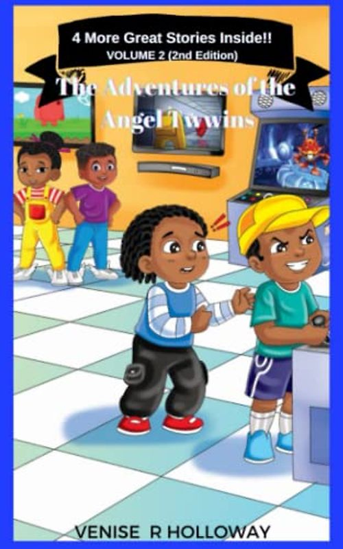 The Adventures of the Angel Twwins: 4 More Great Stories Inside!! Volume 2 (2nd Edition)
