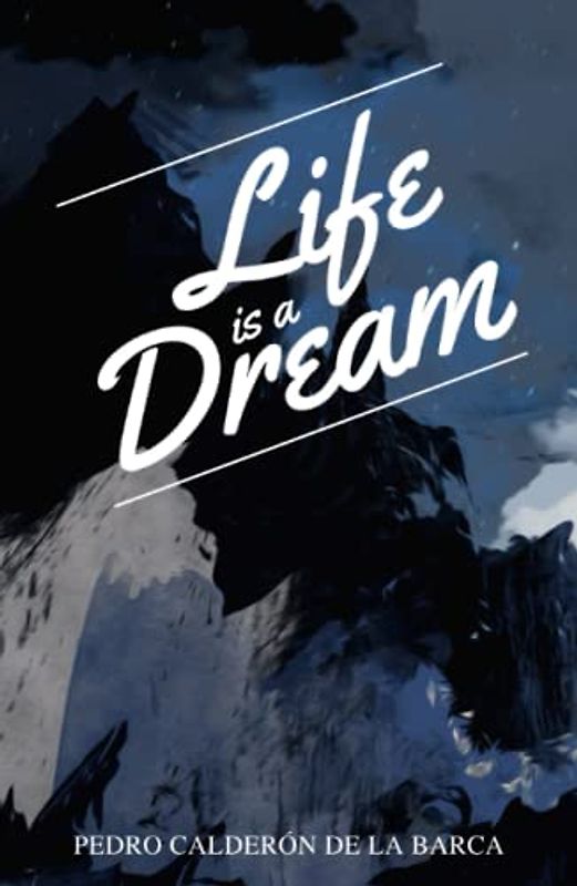 Life Is a Dream: A Play