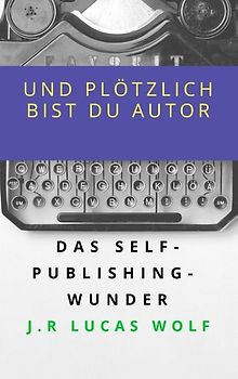Und plötzlich bist du Autor