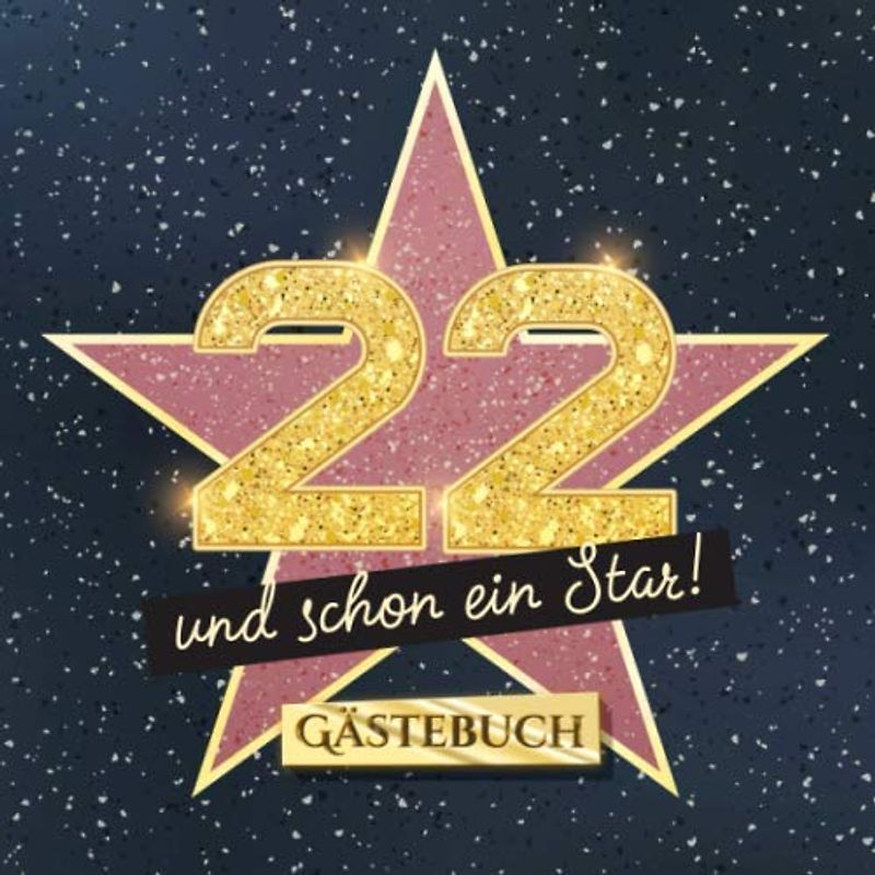 22 und schon ein Star: Gästebuch zum 22.Geburtstag - Geschenk für Mann oder Frau - 22 Jahre Hollywood Party Deko & Geschenke - Buch für Glückwünsche und Fotos der Gäste