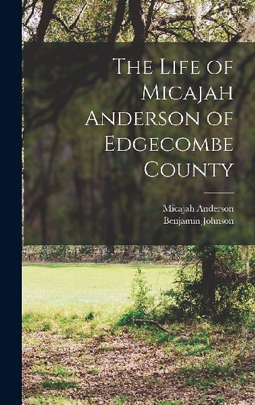 The Life of Micajah Anderson of Edgecombe County