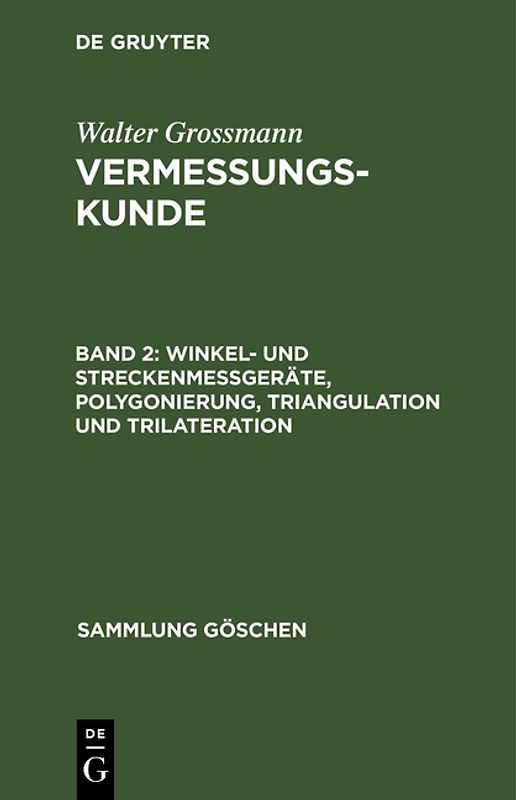 Vermessungskunde / Winkel- und Streckenmeßgeräte, Polygonierung, Triangulation und Trilateration