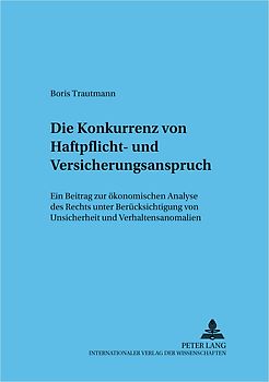 Die Konkurrenz von Haftpflicht- und Versicherungsanspruch
