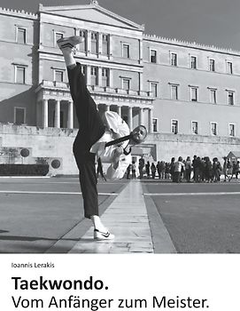 Taekwondo. Vom Anfänger zum Meister.