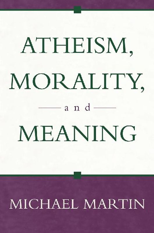 Atheism, Morality, and Meaning
