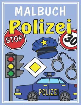 Malbuch Polizei für Kinder ab 3 Jahren - Polizeimotive zum Ausmalen für Jungen (Malbücher für Kinder)