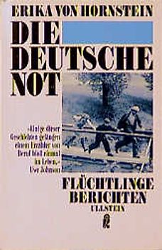 Die deutsche Not. Flüchtlinge berichten