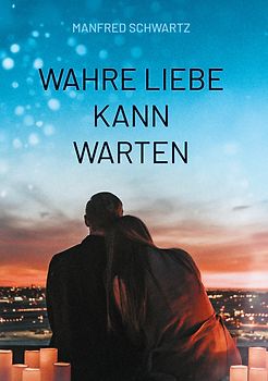 Wahre Liebe kann warten