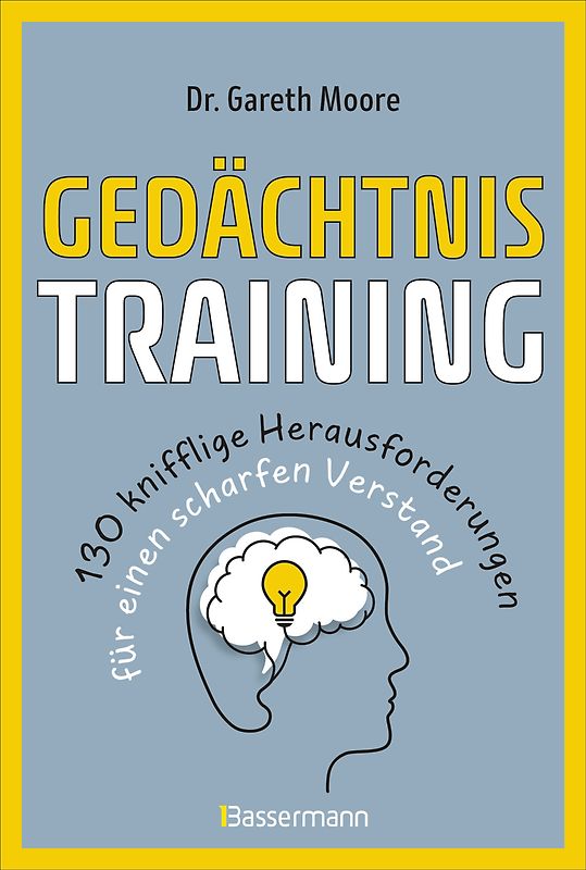 Gedächtnistraining - 95 knifflige Herausforderungen für einen scharfen Verstand