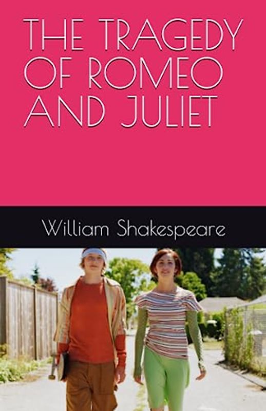 THE TRAGEDY OF ROMEO AND JULIET