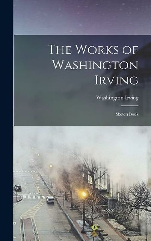 The Works of Washington Irving