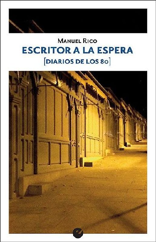 Escritor a la espera : diarios de los 80