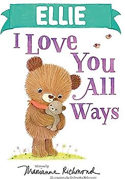 Ellie I Love You All Ways