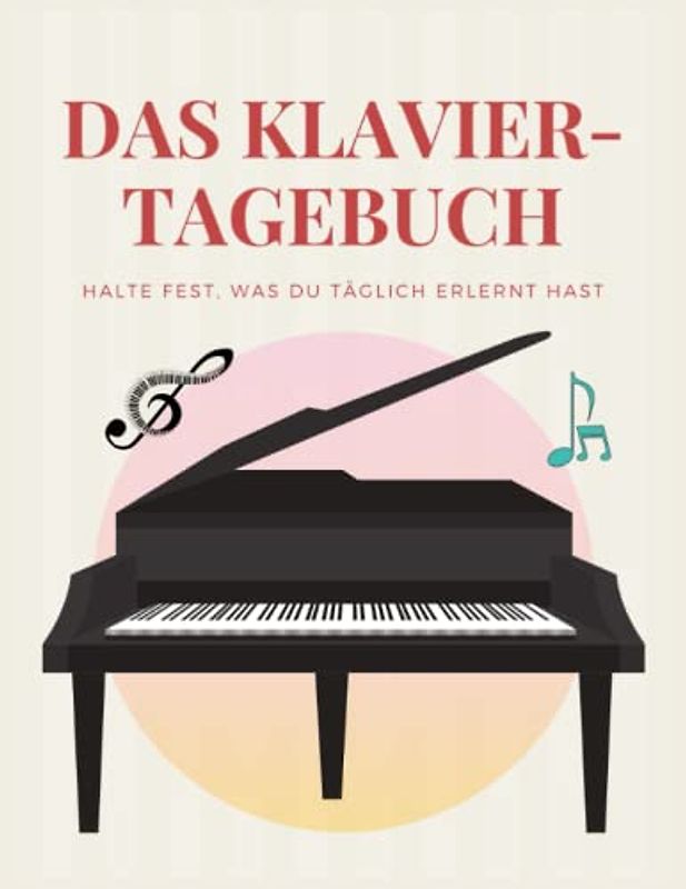 Das Klavier-Tagebuch - halte fest, was Du täglich erlernt hast