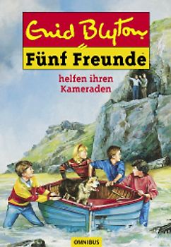 Fünf Freunde. Spannende Geschichten für Jungen und Mädchen / Fünf Freunde helfen ihren Kameraden