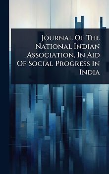 Journal Of The National Indian Association, In Aid Of Social Progress In India