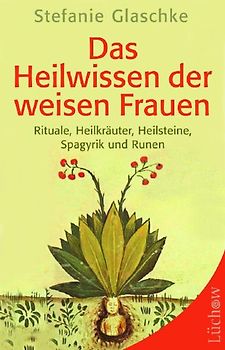 Das Heilwissen der weisen Frauen