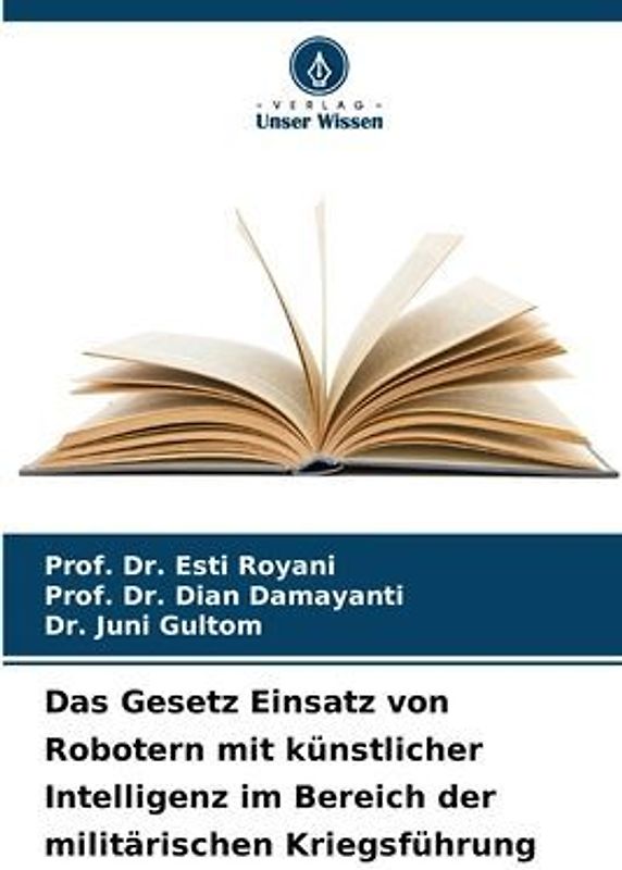 Das Gesetz Einsatz von Robotern mit künstlicher Intelligenz im Bereich der militärischen Kriegsführung