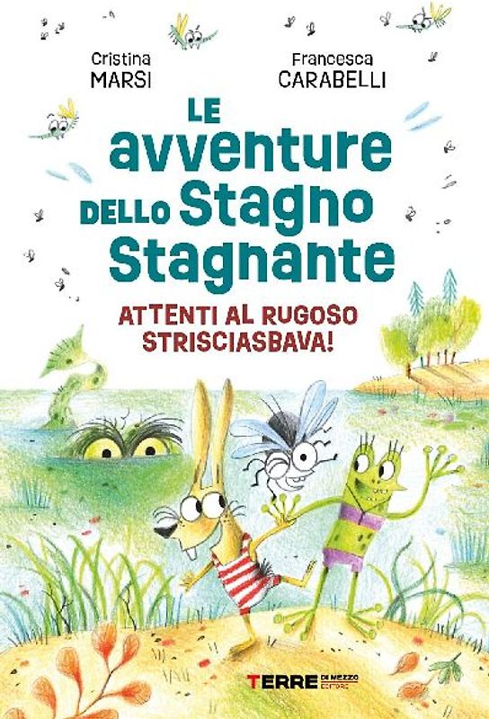 Le avventure dello Stagno Stagnante. Attenti al Rugoso Strisciasbava!
