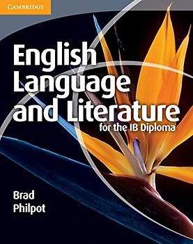 English Language and Literature for the IB Diploma - Philpot, Brad