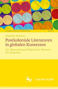 Postkoloniale Literaturen in globalen Kontexten
