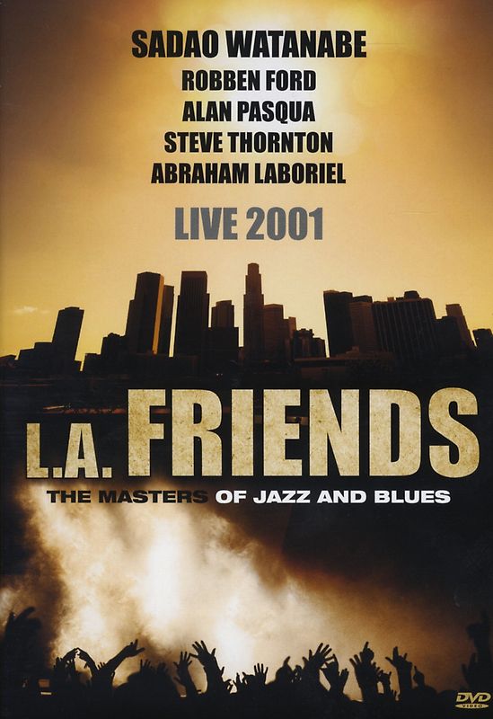 LA FRIENDS - Sada Watanabe / Robben Ford / etc.