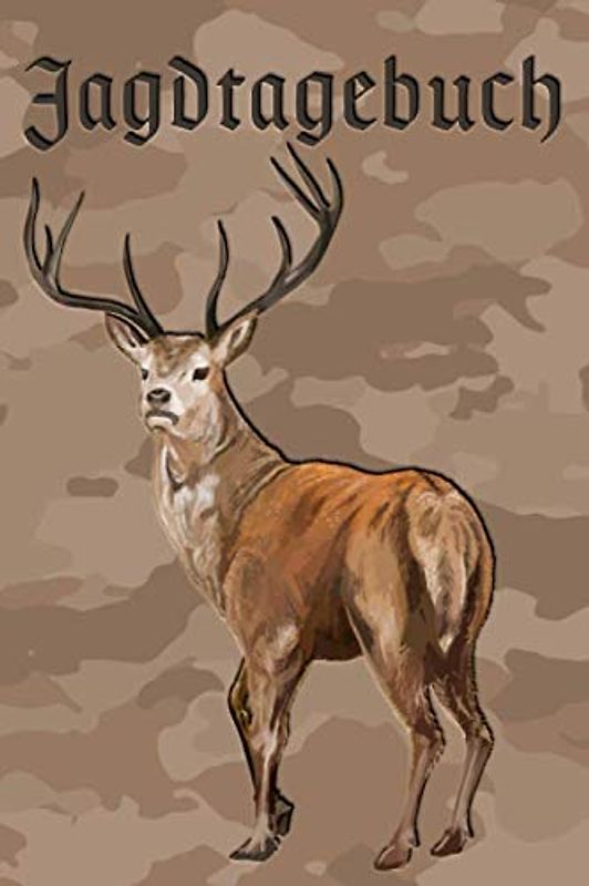 Jagdtagebuch I Jagd und Schussbuch: A5 I B5 I 120 Seiten I Organizer I Softcover I Das Schussbuch und Jagdtagebuch zum selbst ausfüllen für alle ... für die Jagd und eine tolle Geschenkidee.