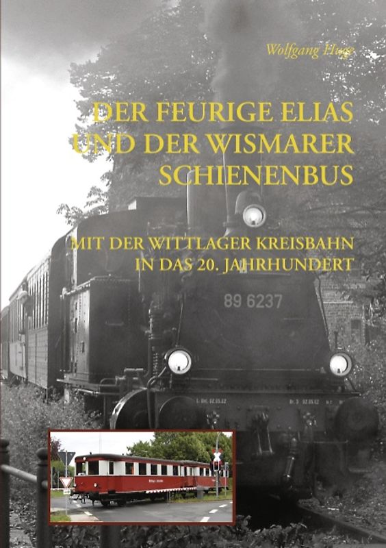Der Feurige Elias und der Wismarer Schienenbus