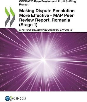 Making Dispute Resolution More Effective - MAP Peer Review Report, Romania (Stage 1)