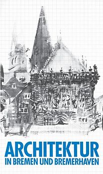 Architektur in Bremen und Bremerhaven