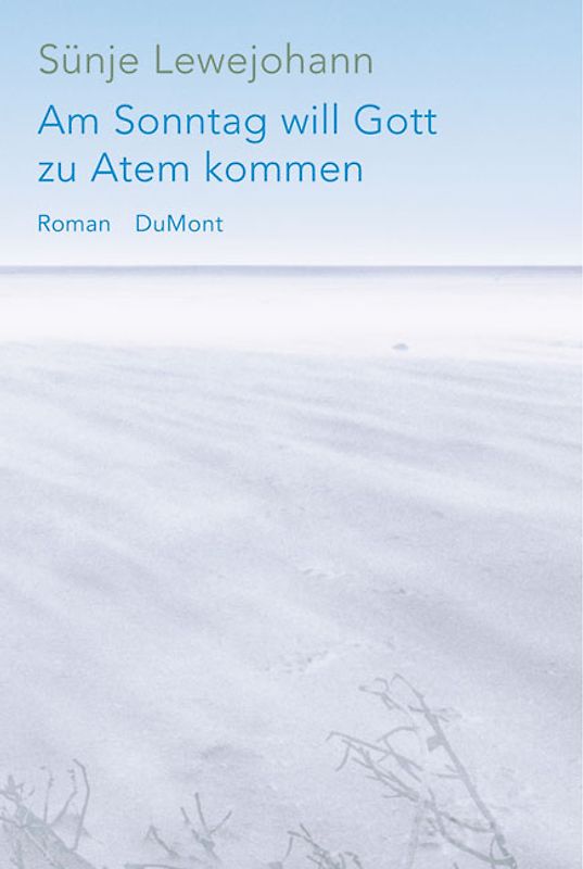 Am Sonntag will Gott zu Atem kommen