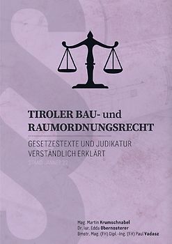 Recht verständlich erklärt / Tiroler Bau- und Raumordnungsrechtes