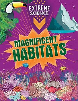 Magnificent Habitats (Extreme Science)