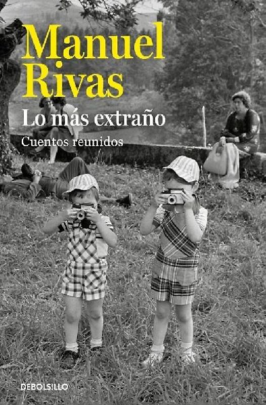 Lo más extraño : cuentos reunidos