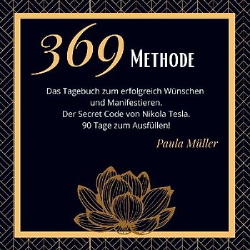 369 Methode- Das 90-Tage-Journal zum erfolgreich Wünschen und Manifestieren. 369 Tagebuch.