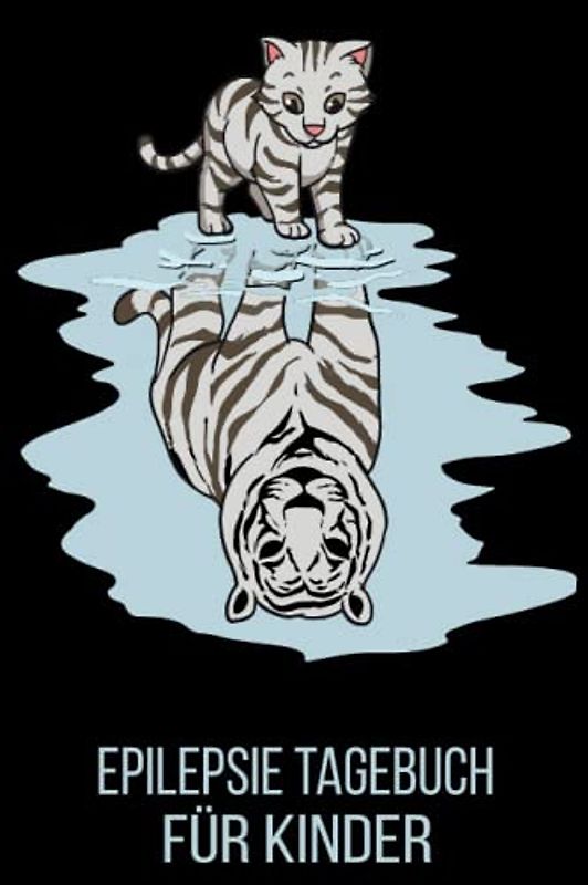 Epilepsie Tagebuch für Kinder: Protokoll zum ausfüllen über die Anfälle, Medikamente, Auslöser und Nebenwirkungen für Ihr Kind | Katze spiegel Tiger