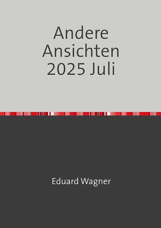 Andere Ansichten 2025 Juli
